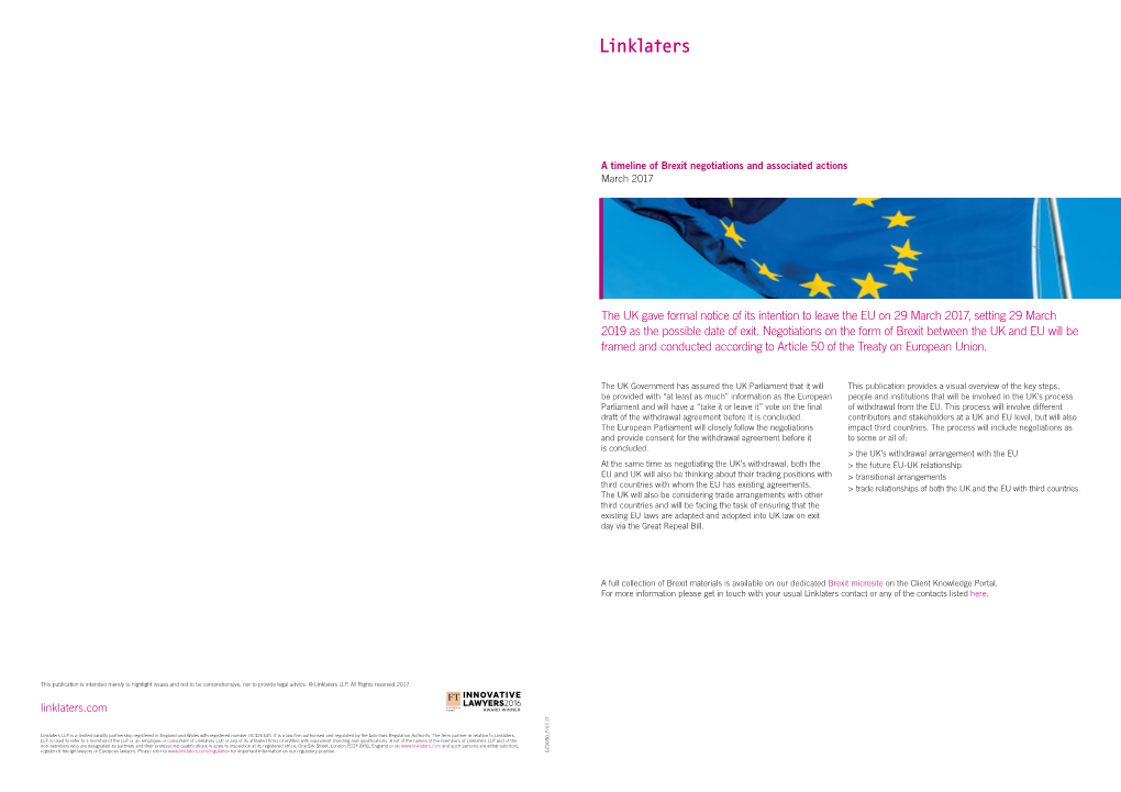 The UK Gave Formal Notice of Its Intention to Leave the EU on 29 March 2017, Setting 29 March 2019 As the Possible Date of Exit