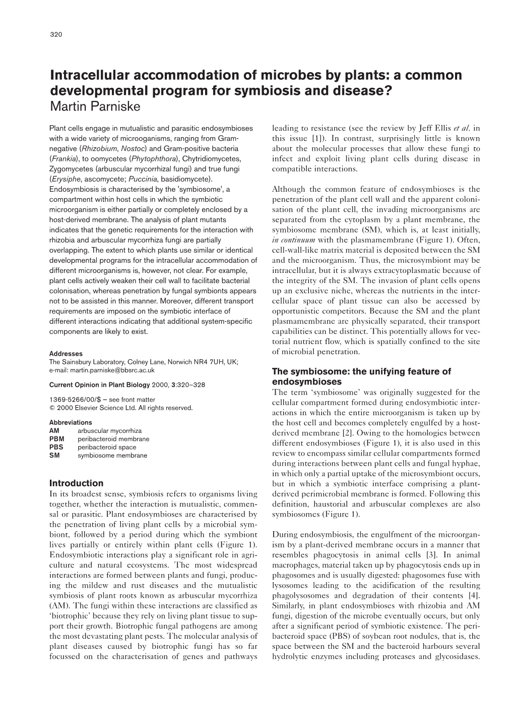 Intracellular Accommodation of Microbes by Plants: a Common Developmental Program for Symbiosis and Disease? Martin Parniske