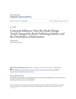 How the Media Merger Trend Changed the Book Publishing Industry and the Distribution of Information Michelle Kratz Pace University - New York