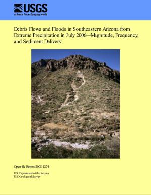 Debris Flows and Floods in Southeastern Arizona from Extreme Precipitation in July 2006—Magnitude, Frequency, and Sediment Delivery