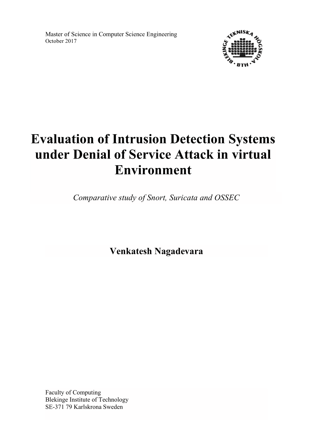 Evaluation of Intrusion Detection Systems Under Denial of Service Attack in Virtual