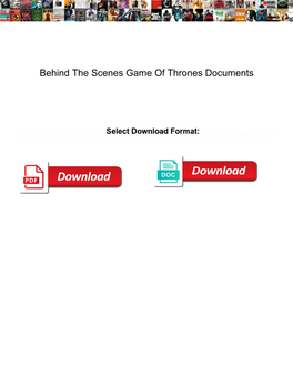 Behind the Scenes Game of Thrones Documents