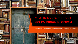 M. A. History, Semester- 1 HY212- INDIAN HISTORY-1
