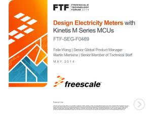 Design Electricity Meters with Kinetis M Series Mcus FTF-SEG-F0469