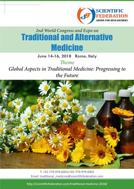 Traditional and Alternative Medicine June 14-16, 2018 Rome, Italy Theme Global Aspects in Traditional Medicine: Progressing to the Future