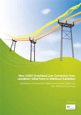 New 132Kv Overhead Line Connection from Llandinam Wind Farm to Welshpool Substation Addendum to December 2009 Environmental Statement Non-Technical Summary