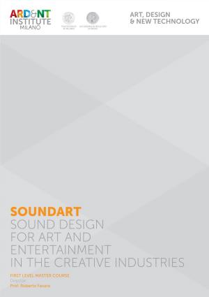 SOUNDART SOUND DESIGN for ART and ENTERTAINMENT in the CREATIVE INDUSTRIES First Level Master Course Director: Prof