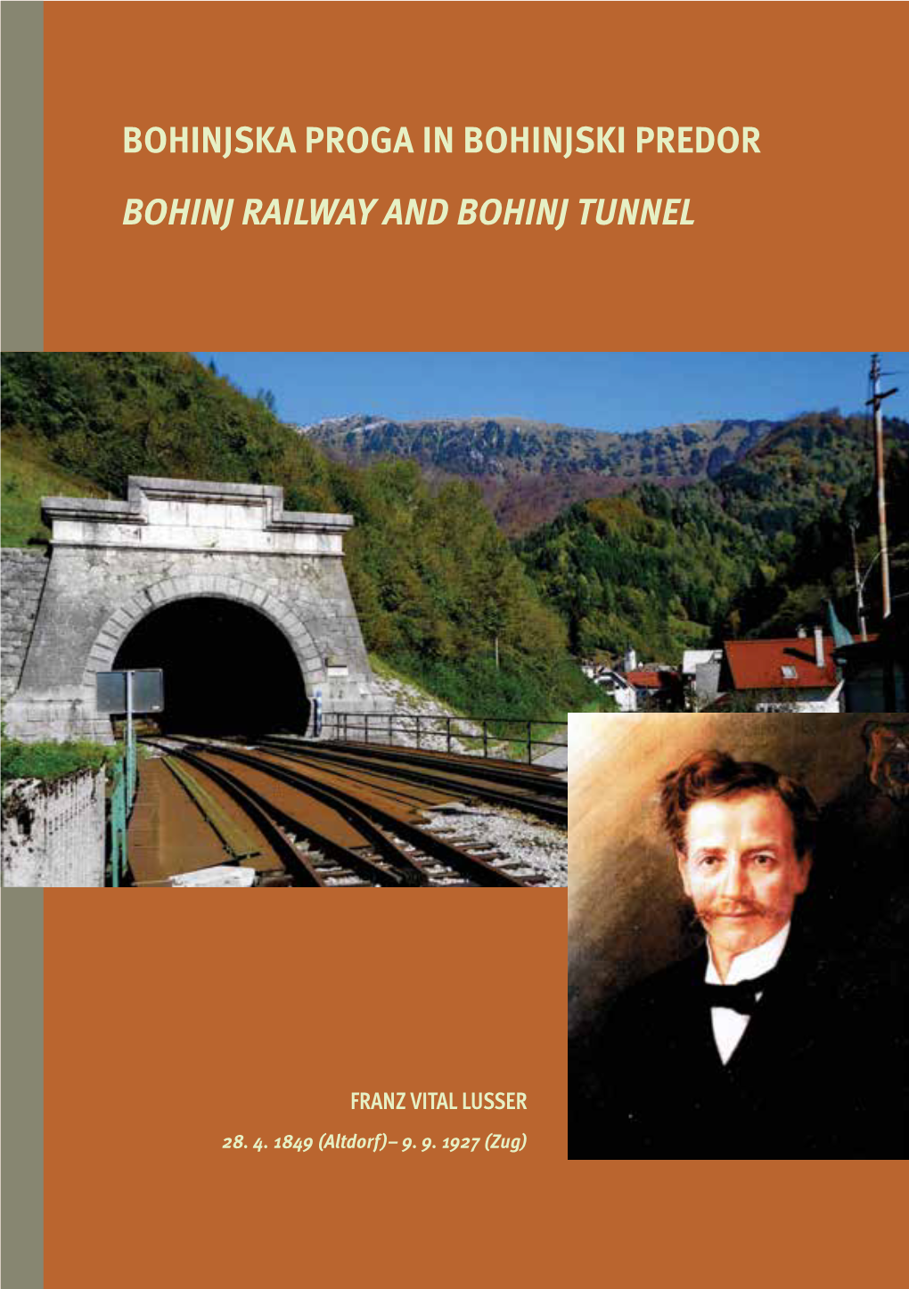 Bohinjska Proga in Bohinjski Predor Bohinj Railway and Bohinj Tunnel