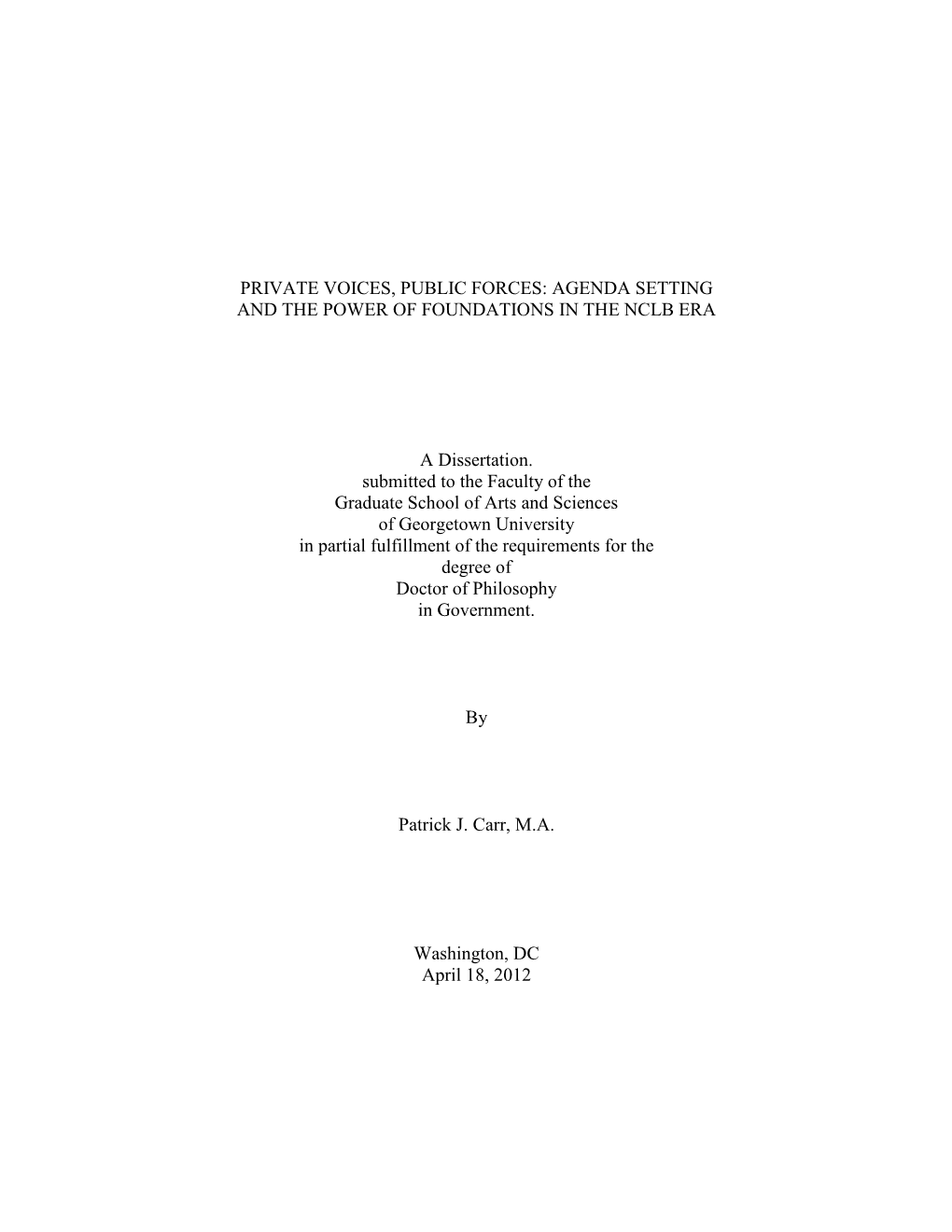 AGENDA SETTING and the POWER of FOUNDATIONS in the NCLB ERA a Dissertation. Submitted to The