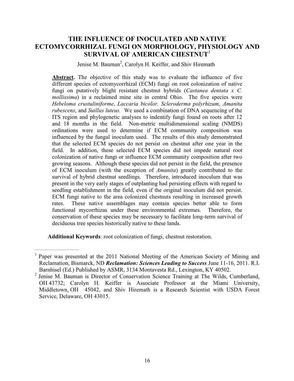 THE INFLUENCE of INOCULATED and NATIVE ECTOMYCORRHIZAL FUNGI on MORPHOLOGY, PHYSIOLOGY and SURVIVAL of AMERICAN CHESTNUT1 Jenise M