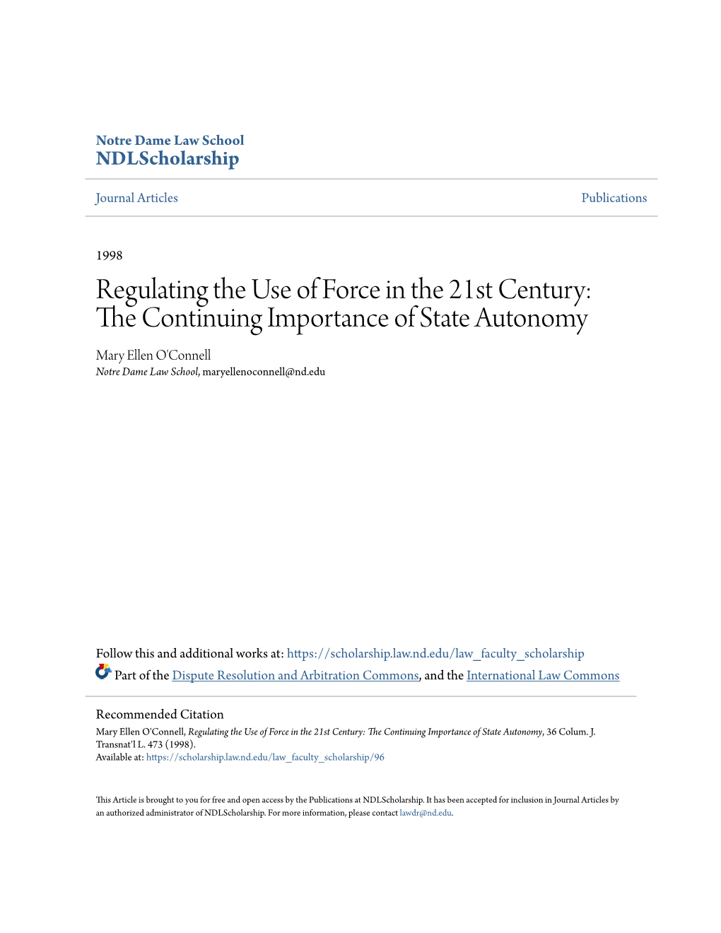 Regulating the Use of Force in the 21St Century: the Onc Tinuing Importance of State Autonomy Mary Ellen O'connell Notre Dame Law School, Maryellenoconnell@Nd.Edu