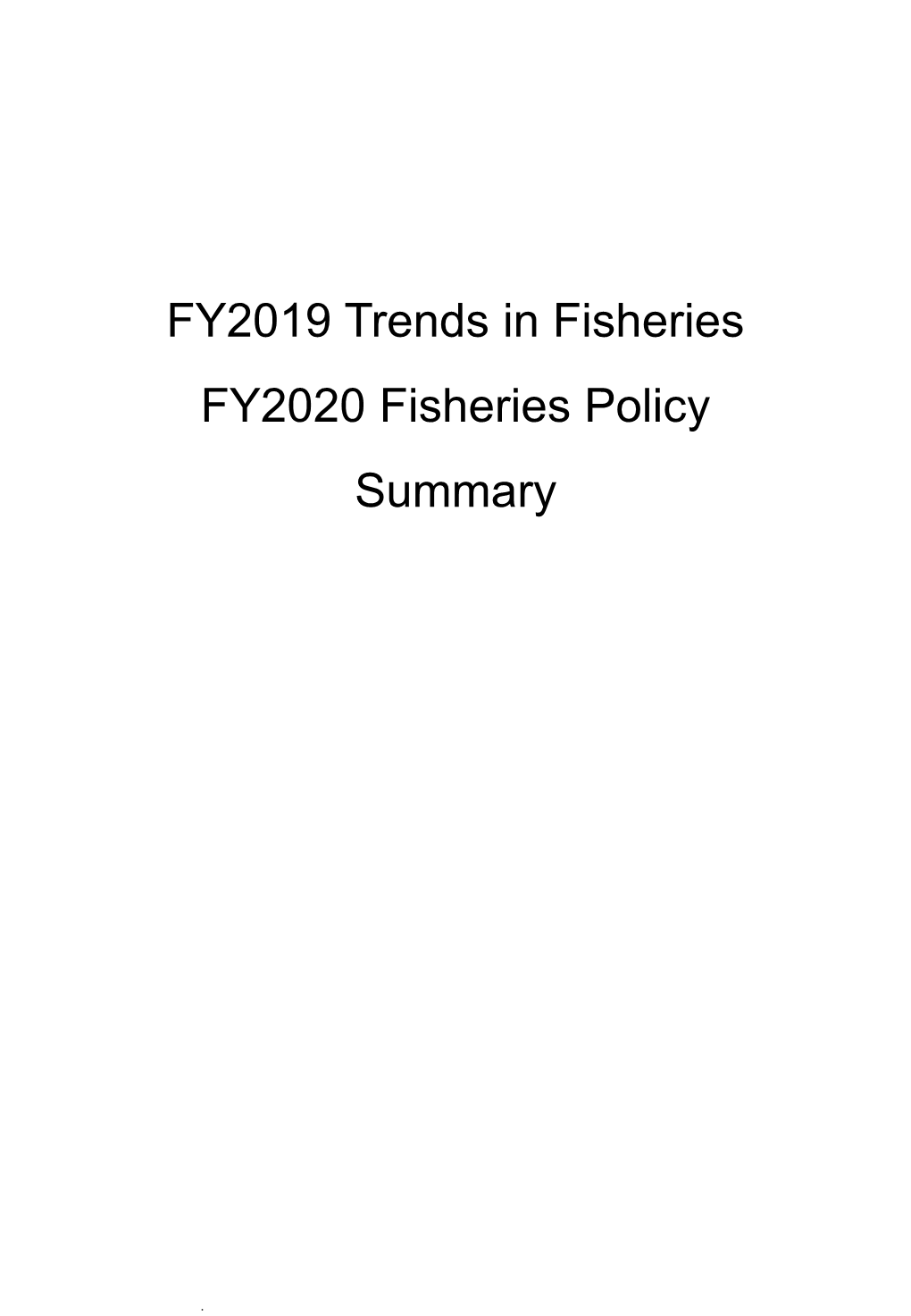 FY2019 Trends in Fisheries FY2020 Fisheries Policy Summary