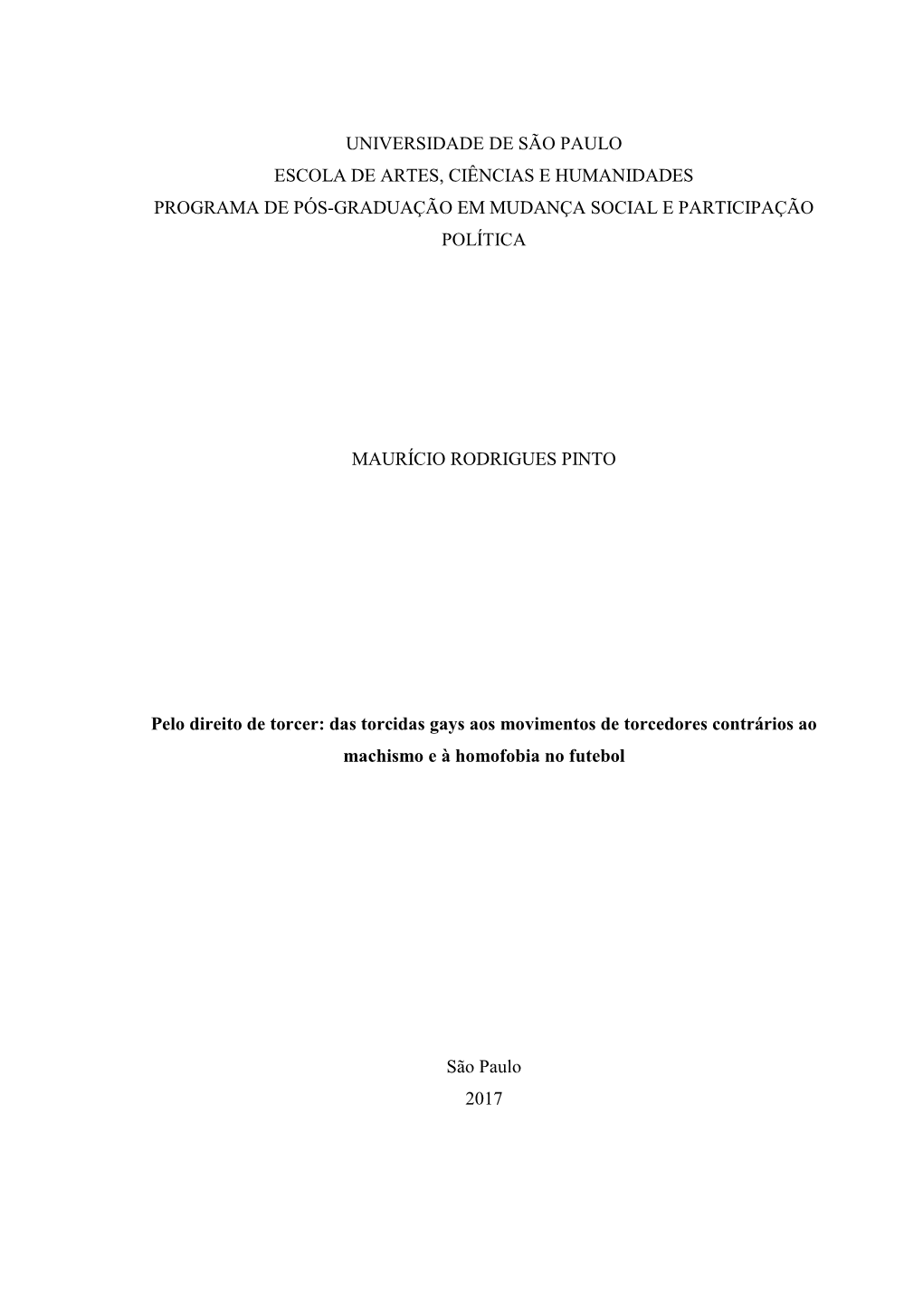 Universidade De São Paulo Escola De Artes, Ciências E Humanidades Programa De Pós-Graduação Em Mudança Social E Participação Política