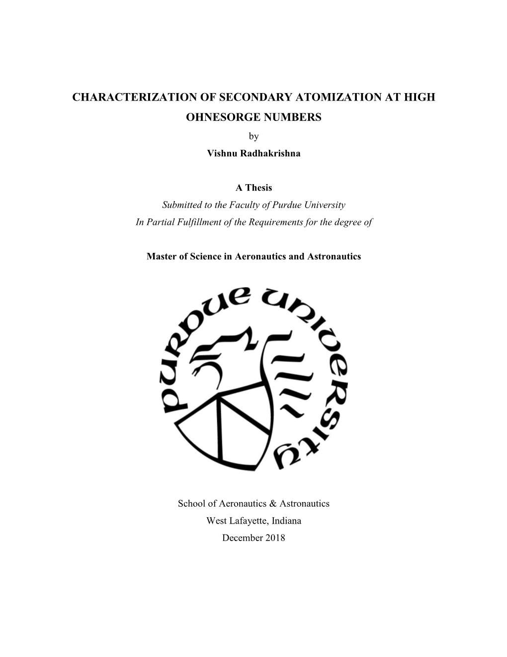 CHARACTERIZATION of SECONDARY ATOMIZATION at HIGH OHNESORGE NUMBERS by Vishnu Radhakrishna