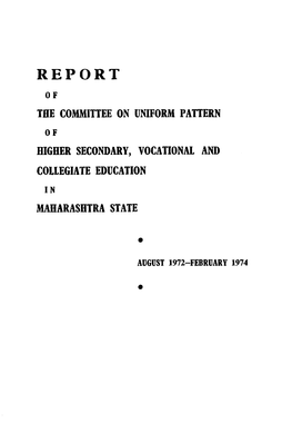 Report of the Committee on Uniform Pattern of Higher Secondary, Vocational and Collegiate Euducation Collegiate Education