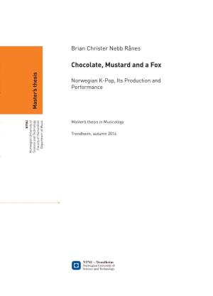 Chocolate, Mustard and a Fox a and Mustard Chocolate, Rånes Nebb Christer Brian