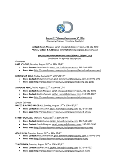 August 31St Through September 5Th 2014 Discovery Channel Primetime Spotlight Contact: Sarah Morgan, Sarah Morgan@Discovery.Com