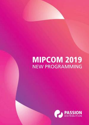 P Assion Distribution Mipcom 2019 • New Programming
