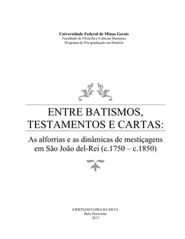 ENTRE BATISMOS, TESTAMENTOS E CARTAS: As Alforrias E As Dinâmicas De Mestiçagens Em São João Del-Rei (C.1750 – C.1850)