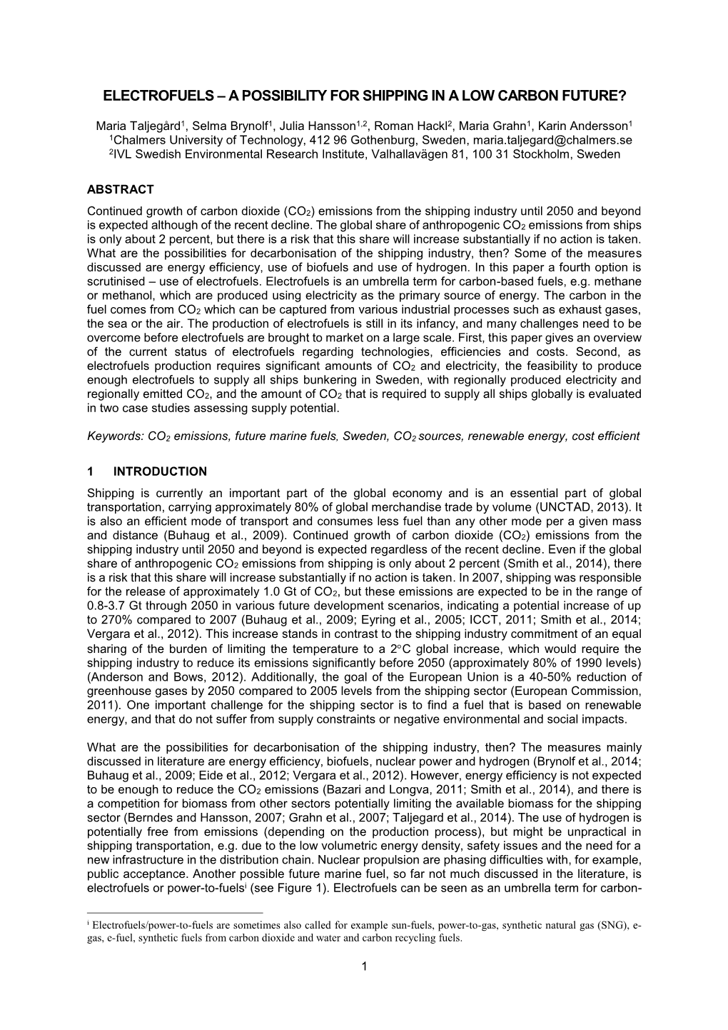 Electrofuels – a Possibility for Shipping in a Low Carbon Future?