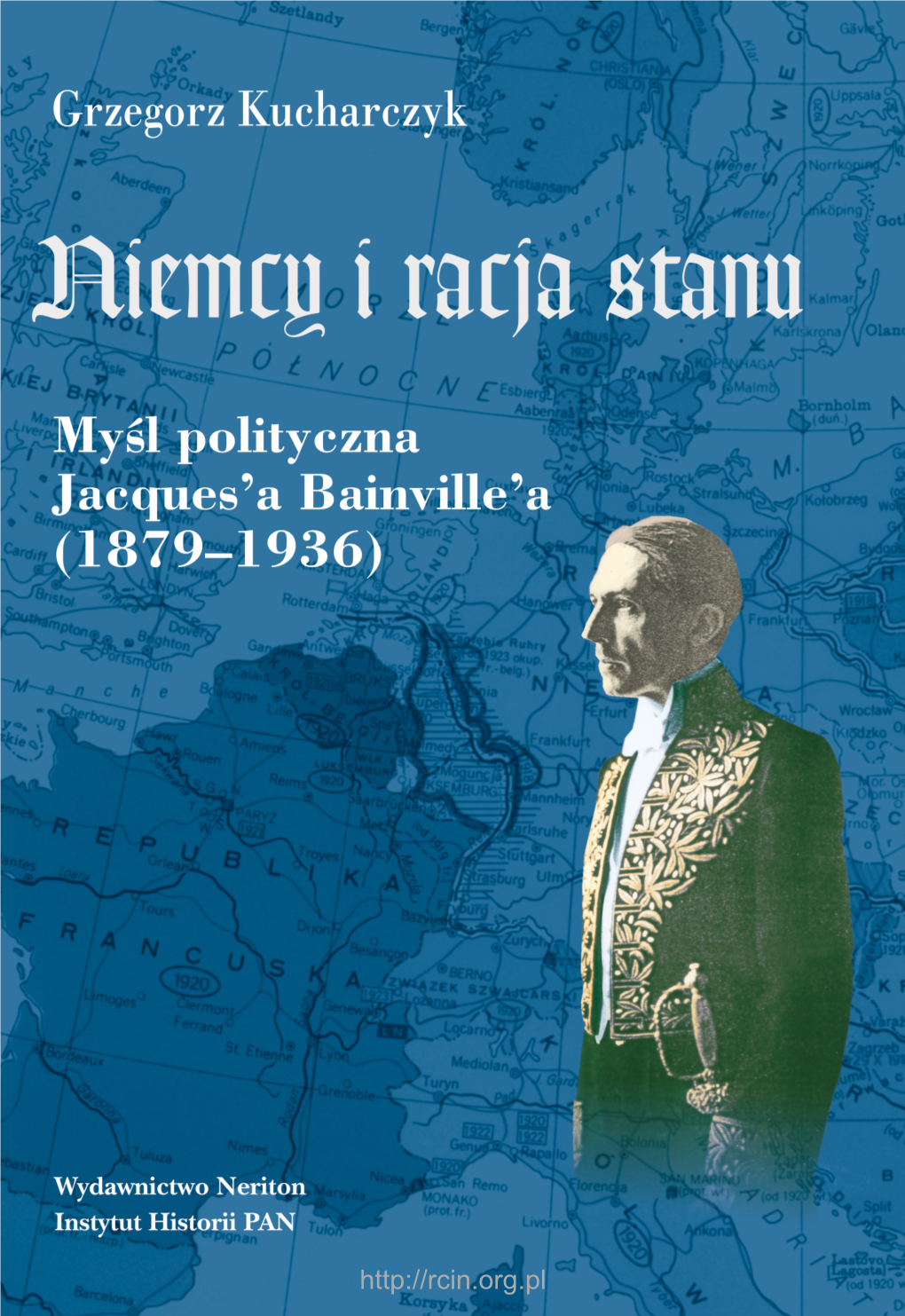 Niemcy I Racja Stanu Myœl Polityczna Jacques’A Bainville’A (1879–1936)