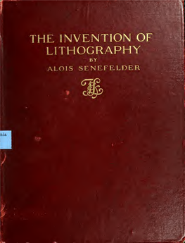 The Invention of Lithography Alois Senefelder J