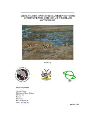 Aerial Wildlife Census of the Caprivi River Systems a Survey of Rivers, Wetlands and Floodplains September 2007 ______