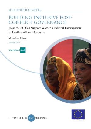 BUILDING INCLUSIVE POST- CONFLICT GOVERNANCE How the EU Can Support Women’S Political Participation in Conflict-Affected Contexts