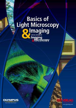 Basics of Light Microscopy Imaging SPECIAL EDITION of & Imaging Microscopy & RESEARCH • DEVELOPMENT • PRODUCTION