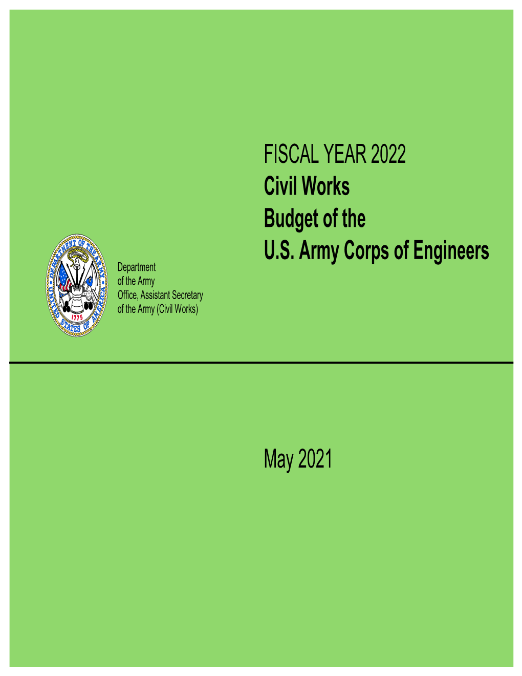 FISCAL YEAR 2022 Civil Works Budget of the US Army Corps of Engineers May 2021