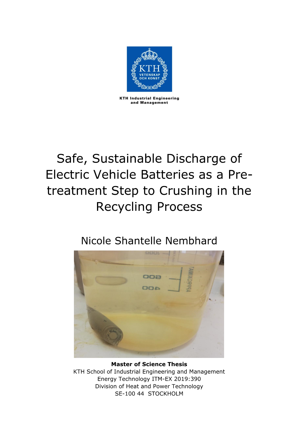 Safe, Sustainable Discharge of Electric Vehicle Batteries As a Pre- Treatment Step to Crushing in the Recycling Process