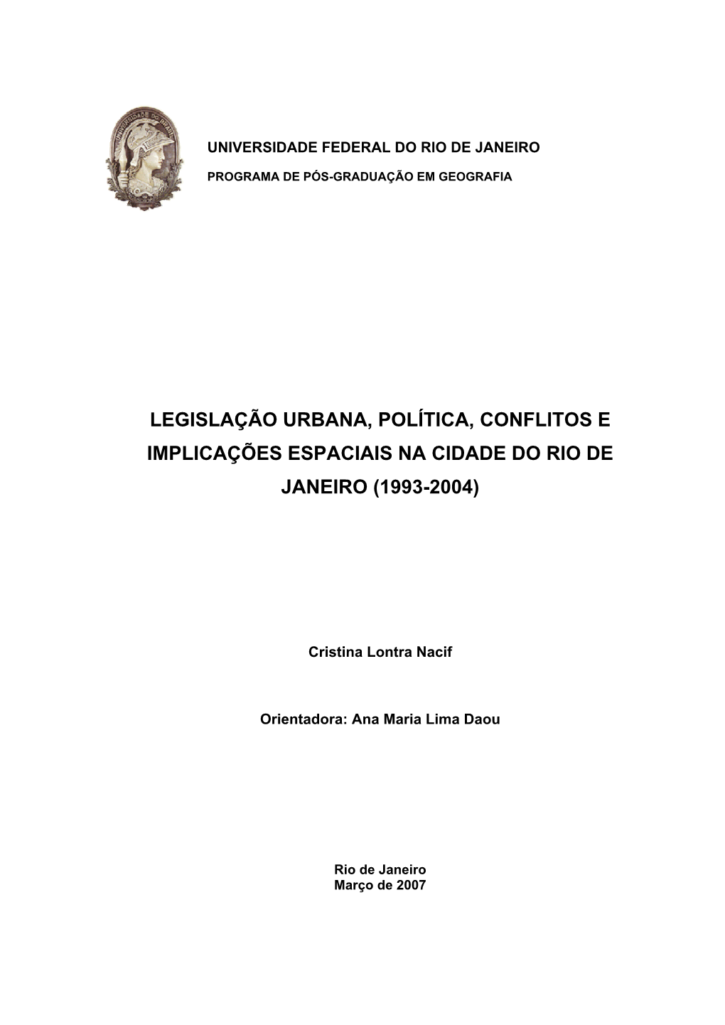 Legislação Urbana, Política, Conflitos E Implicações Espaciais Na Cidade Do Rio De Janeiro (1993-2004)