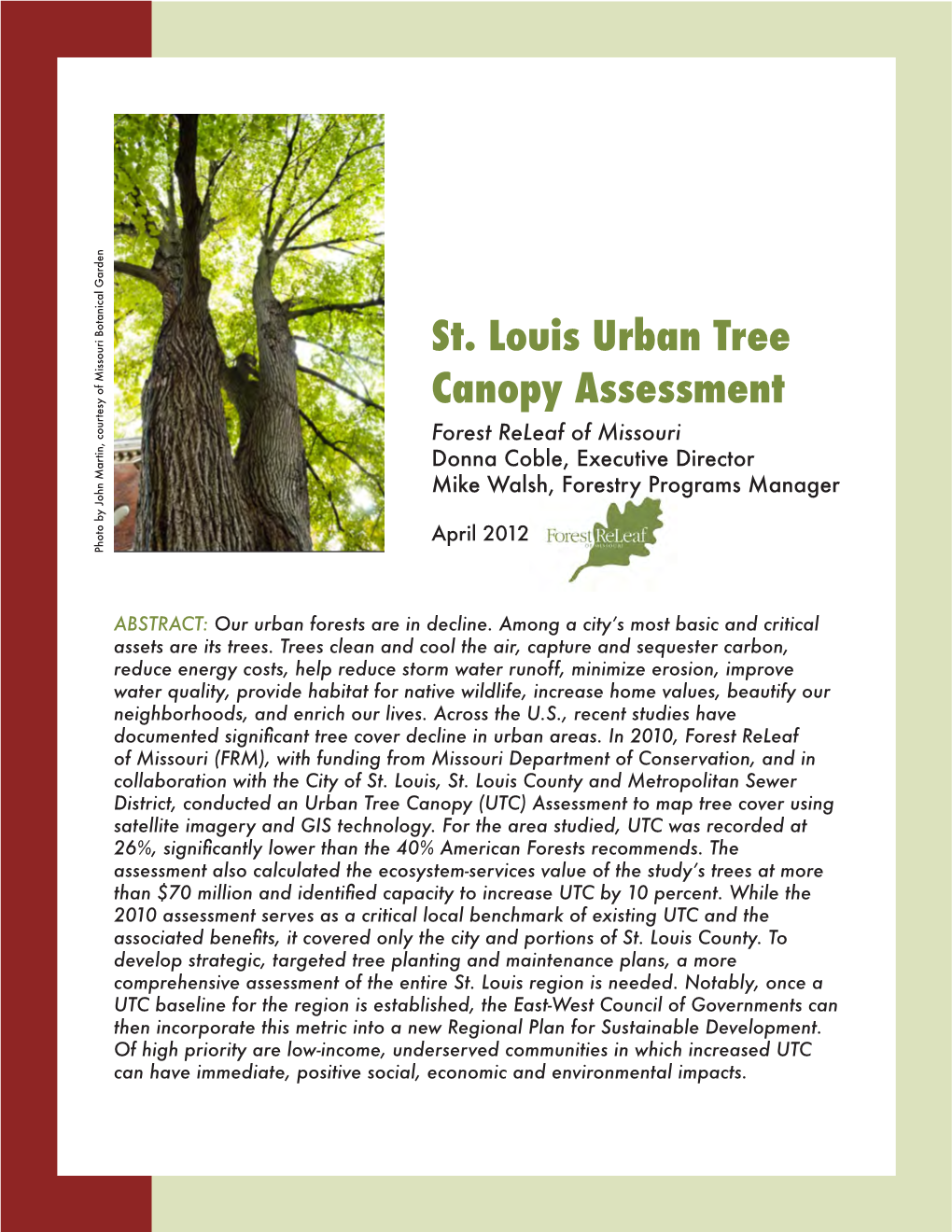 St. Louis Urban Tree Canopy Assessment Forest Releaf of Missouri Donna Coble, Executive Director Mike Walsh, Forestry Programs Manager