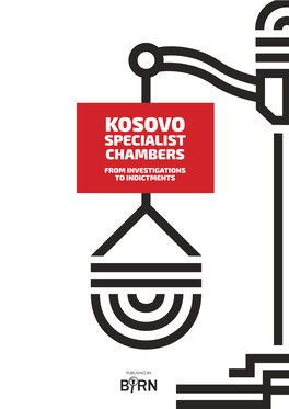 Kosovo Specialist Chambers from Investigations to Indictments