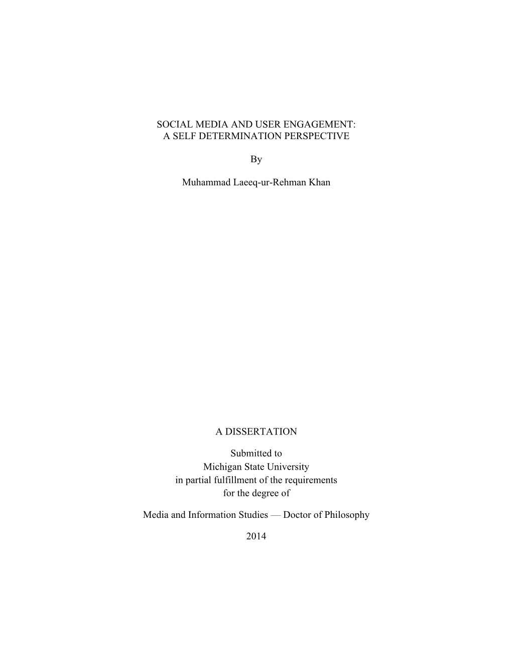 SOCIAL MEDIA and USER ENGAGEMENT: a SELF DETERMINATION PERSPECTIVE by Muhammad Laeeq-Ur-Rehman Khan a DISSERTATION Submitted To