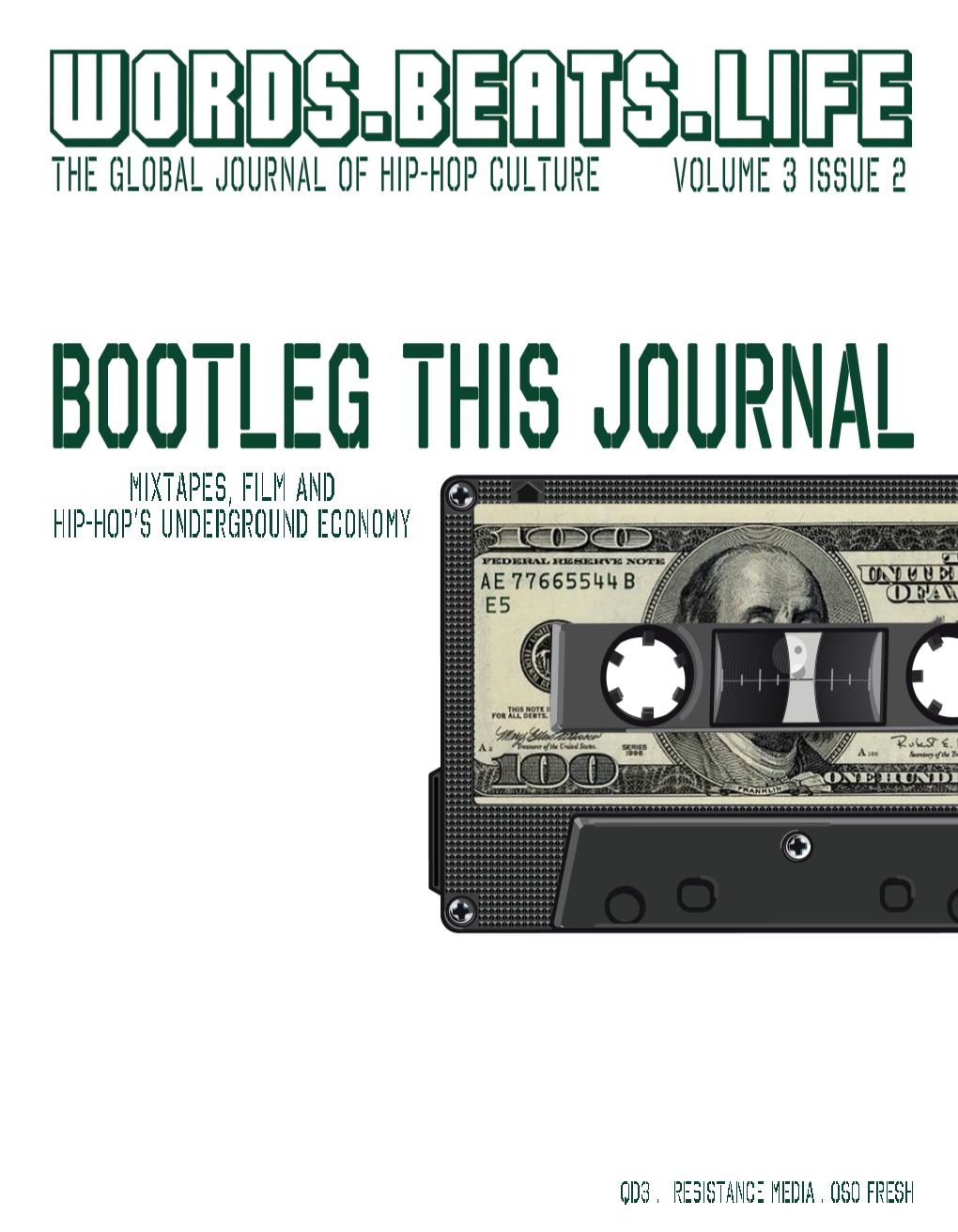 BOOTLEG THIS JOURNAL 1 2 WORDS.BEATS.LIFE from Party Tape to MP3 Download: Also in This Issue: 8A Cultural History of the Mixtape Mixtape Inc