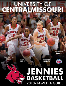 UCM JENNIES BASKETBALL T a B L E O F C O N T E N T S UCM JENNIES BASKETBALL University of General Information Central Missouri Name of School