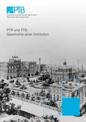 PTR Und PTB: Geschichte Einer Institution PTB-Infoblatt – PTR Und PTB: Geschichte Einer Institution