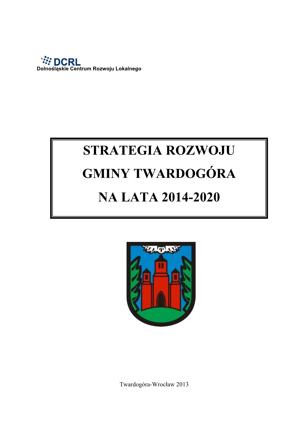 Strategia Rozwoju Gminy Twardogóra Na Lata 2014-2020