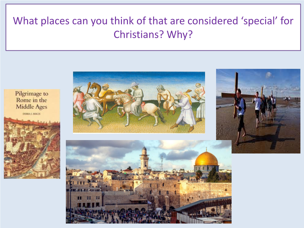 What Places Can You Think of That Are Considered 'Special' for Christians? Why?