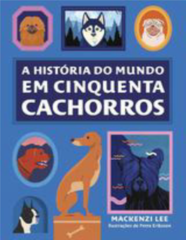 Mackenzi Lee a História Do Mundo Em Cinquenta Cachorros