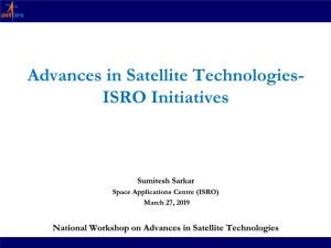 Advances in Satellite Technologies- ISRO Initiatives