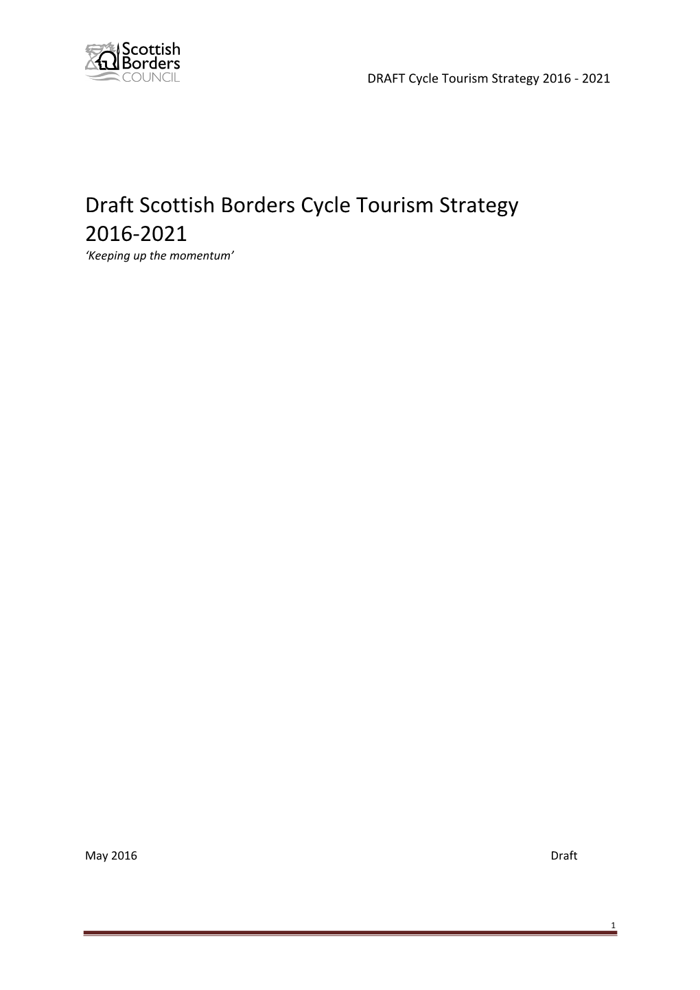 Draft Scottish Borders Cycle Tourism Strategy 2016-2021 ‘Keeping up the Momentum’