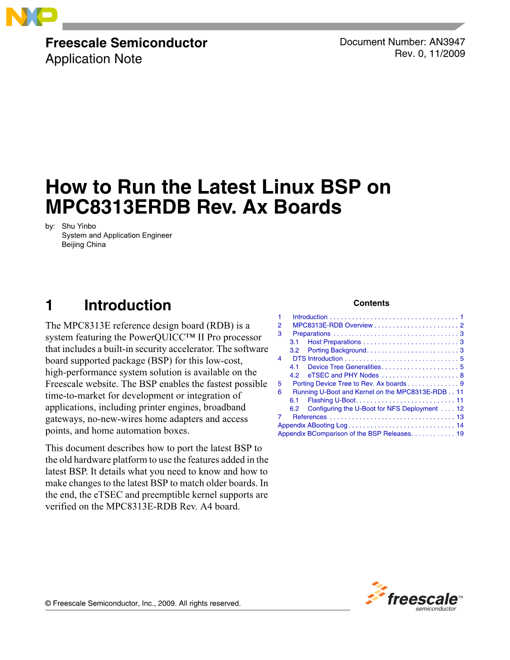 How to Run the Latest Linux BSP on MPC8313ERDB Rev. Ax Boards By: Shu Yinbo System and Application Engineer Beijing China