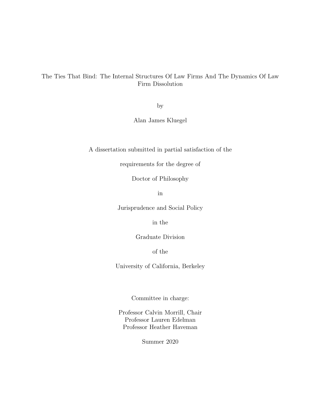 The Ties That Bind: the Internal Structures of Law Firms and the Dynamics of Law Firm Dissolution by Alan James Kluegel a Disser