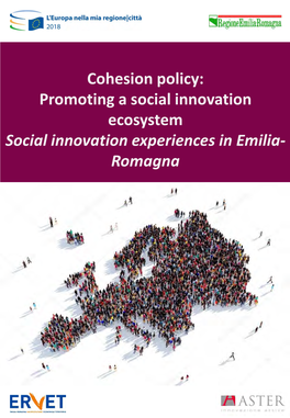 Cohesion Policy: Promoting a Social Innovation Ecosystem Social Innovation Experiences in Emilia- Romagna