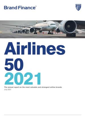 The Annual Report on the Most Valuable and Strongest Airline Brands July 2021 Contents