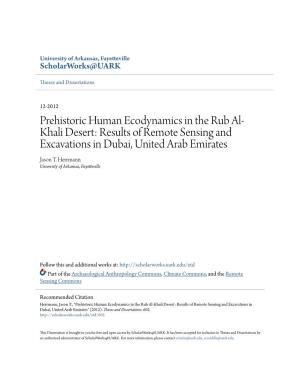 Prehistoric Human Ecodynamics in the Rub Al-Khali Desert: Results of Remote Sensing and Excavations in Dubai, United Arab Emirates" (2012)