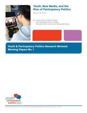 Youth, New Media, and the Rise of Participatory Politics March 19, 2014