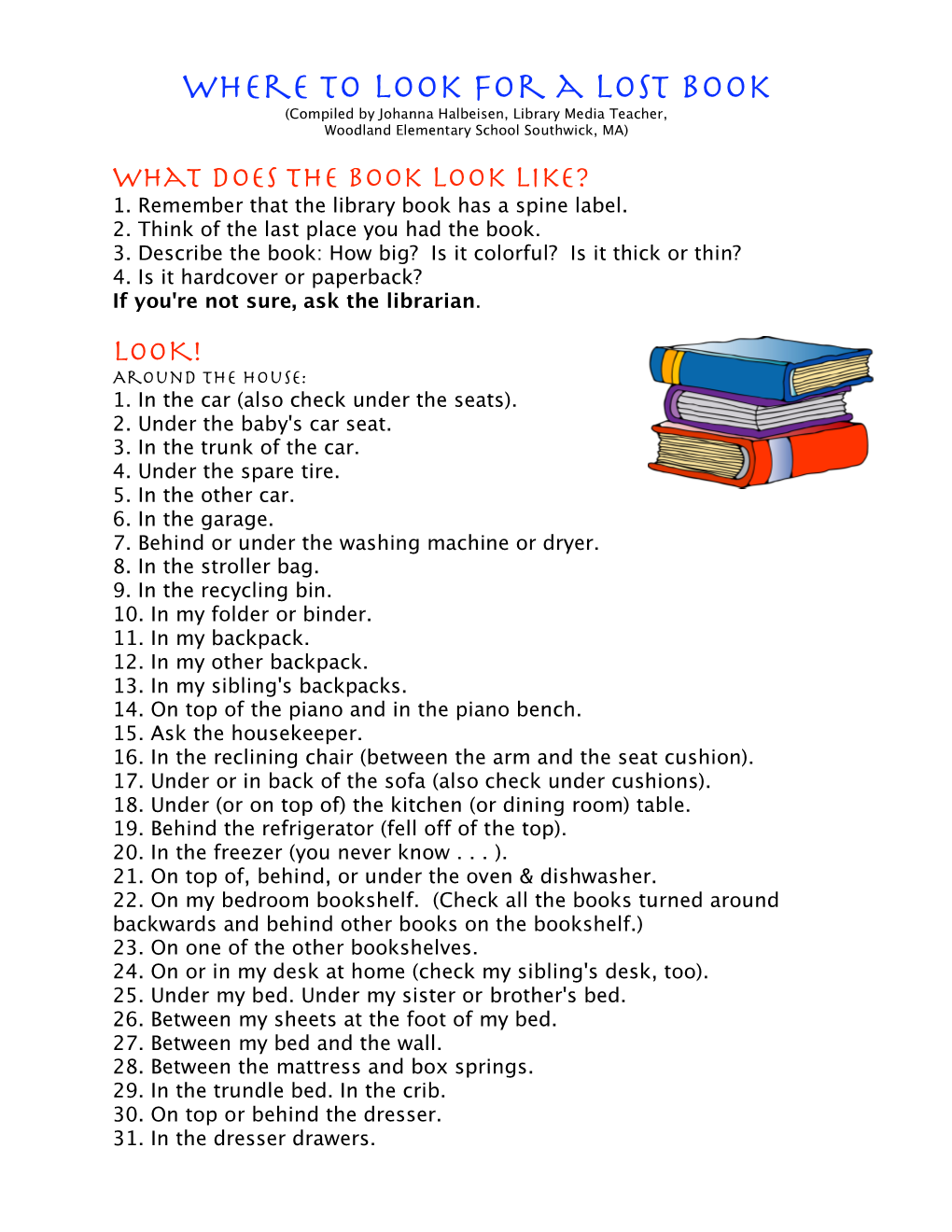 Where to Look for a Lost Book (Compiled by Johanna Halbeisen, Library Media Teacher, Woodland Elementary School Southwick, MA)